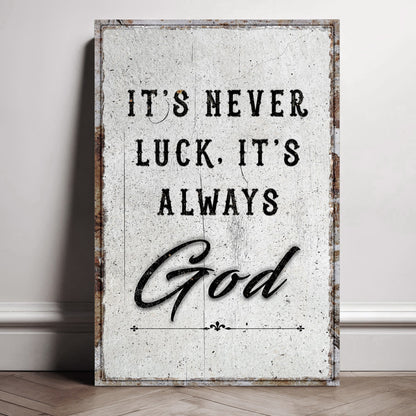 Never Luck, Always God — Faith Wall Sign