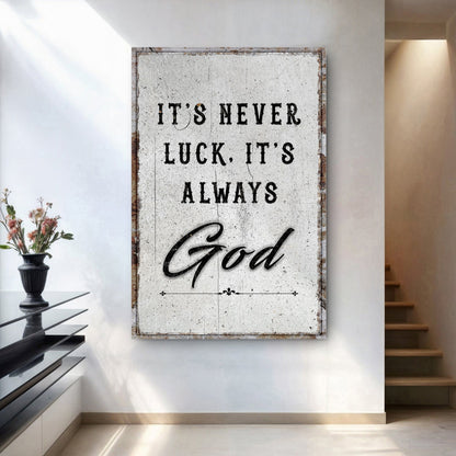 Never Luck, Always God — Faith Wall Sign