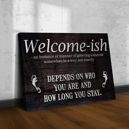 Welcome‑ish: Depends Who You Are Sign