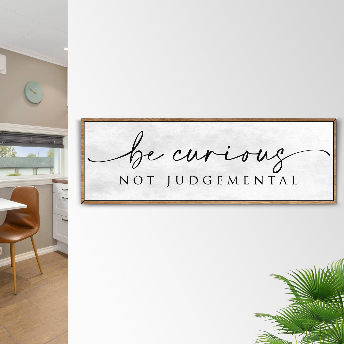 Be Curious, Not Judgmental — Modern Farmhouse Sign