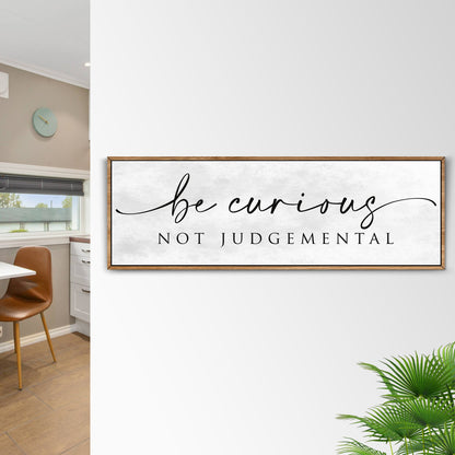 Be Curious, Not Judgmental — Modern Farmhouse Sign