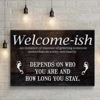 Welcome‑ish: Depends Who You Are Sign