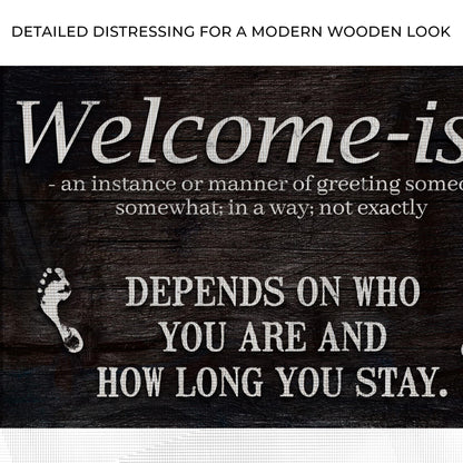 Welcome‑ish: Depends Who You Are Sign
